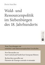 Télécharger le livre :  Wald- und Ressourcenpolitik im Siebenbuergen des 18. Jahrhunderts