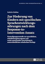 Télécharger le livre :  Zur Foerderung von Kindern mit spezifischen Sprachentwicklungsstoerungen nach dem Response-to-Intervention-Ansatz