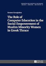 Télécharger le livre :  The Role of Computer Education in the Social Empowerment of Muslim Minority Women in Greek Thrace