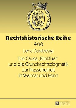 Télécharger le livre :  Die Causa «Blinkfueer» und die Grundrechtsdogmatik zur Pressefreiheit in Weimar und Bonn