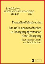 Télécharger le livre :  Die Rolle des Strafrechts in Uebergangsprozessen ohne Uebergang