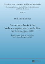 Télécharger le livre :  Die Anwendbarkeit der Verbrauchsgueterkaufvorschriften auf Leasinggeschaefte
