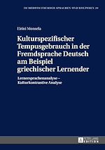 Télécharger le livre :  Kulturspezifischer Tempusgebrauch in der Fremdsprache Deutsch am Beispiel griechischer Lernender