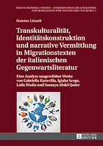 Télécharger le livre :  Transkulturalitaet, Identitaetskonstruktion und narrative Vermittlung in Migrationstexten der italienischen Gegenwartsliteratur