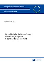 Télécharger le livre :  Die deliktische Außenhaftung von Leitungsorganen in der Kapitalgesellschaft