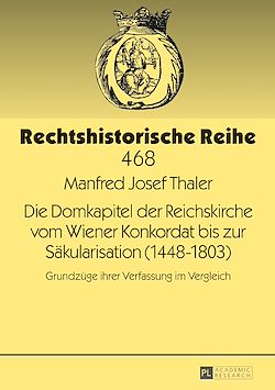 Télécharger le livre :  Die Domkapitel der Reichskirche vom Wiener Konkordat bis zur Saekularisation (1448–1803)