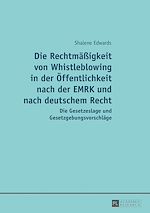 Télécharger le livre :  Die Rechtmaeßigkeit von Whistleblowing in der Oeffentlichkeit nach der EMRK und nach deutschem Recht