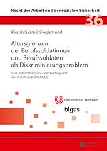 Télécharger le livre :  Altersgrenzen der Berufssoldatinnen und Berufssoldaten als Diskriminierungsproblem
