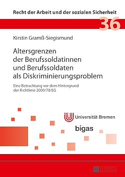 Télécharger le livre :  Altersgrenzen der Berufssoldatinnen und Berufssoldaten als Diskriminierungsproblem