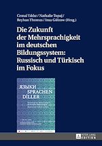 Télécharger le livre :  Die Zukunft der Mehrsprachigkeit im deutschen Bildungssystem: Russisch und Tuerkisch im Fokus