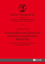 Télécharger le livre :  Kriminalitaet und Strafrecht in Kiel im ausgehenden Mittelalter