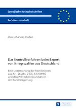 Télécharger le livre :  Das Kontrollverfahren beim Export von Kriegswaffen aus Deutschland