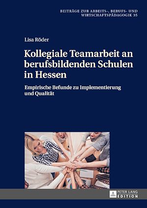Téléchargez le livre :  Kollegiale Teamarbeit an berufsbildenden Schulen in Hessen
