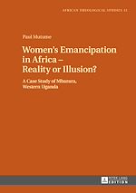 Télécharger le livre :  Women’s Emancipation in Africa – Reality or Illusion?