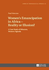 Télécharger le livre :  Women’s Emancipation in Africa – Reality or Illusion?