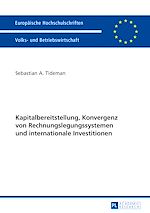 Télécharger le livre :  Kapitalbereitstellung, Konvergenz von Rechnungslegungssystemen und internationale Investitionen