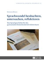 Télécharger le livre :  Sprachwandel beobachten, untersuchen, reflektieren