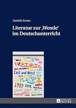 Télécharger le livre :  Literatur zur «Wende» im Deutschunterricht