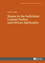 Télécharger le livre :  Shame in the Individual Lament Psalms and African Spirituality