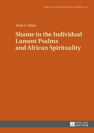 Téléchargez le livre :  Shame in the Individual Lament Psalms and African Spirituality