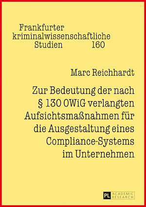 Téléchargez le livre :  Zur Bedeutung der nach § 130 OWiG verlangten Aufsichtsmaßnahmen fuer die Ausgestaltung eines Compliance-Systems im Unternehmen