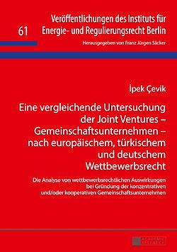 Télécharger le livre :  Eine vergleichende Untersuchung der Joint Ventures – Gemeinschaftsunternehmen – nach europaeischem, tuerkischem und deutschem Wettbewerbsrecht