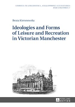 Télécharger le livre :  Ideologies and Forms of Leisure and Recreation in Victorian Manchester