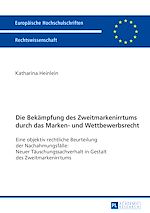 Télécharger le livre :  Die Bekaempfung des Zweitmarkenirrtums durch das Marken- und Wettbewerbsrecht