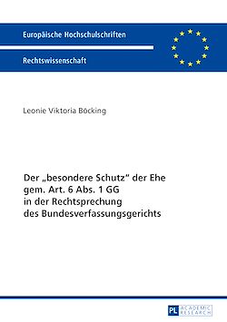 Télécharger le livre :  Der «besondere Schutz» der Ehe gem. Art. 6 Abs. 1 GG in der Rechtsprechung des Bundesverfassungsgerichts