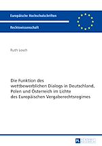 Télécharger le livre :  Die Funktion des wettbewerblichen Dialogs in Deutschland, Polen und Oesterreich im Lichte des Europaeischen Vergaberechtsregimes