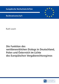 Télécharger le livre :  Die Funktion des wettbewerblichen Dialogs in Deutschland, Polen und Oesterreich im Lichte des Europaeischen Vergaberechtsregimes