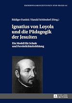 Télécharger le livre :  Ignatius von Loyola und die Paedagogik der Jesuiten