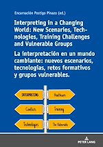 Télécharger le livre :  Interpreting in a Changing World: New Scenarios, Technologies, Training Challenges and Vulnerable Groups La interpretación en un mundo cambiante: nuevos escenarios, tecnologías, retos formativos y...