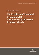 Télécharger le livre :  The Prophecy of Hananiah in Jeremiah 28: A Study among Christians in Abuja, Nigeria