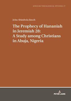 Télécharger le livre :  The Prophecy of Hananiah in Jeremiah 28: A Study among Christians in Abuja, Nigeria