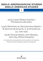 Télécharger le livre :  Lust’s Dominion; or, the Lascivious Queen / El dominio de la lujuria, o, la reina lasciva (ca. 1598-1600), by/de Thomas Dekker, John Marston, John Day, William Haughton