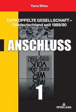 Télécharger le livre :  Entkoppelte Gesellschaft – Ostdeutschland seit 1989/90