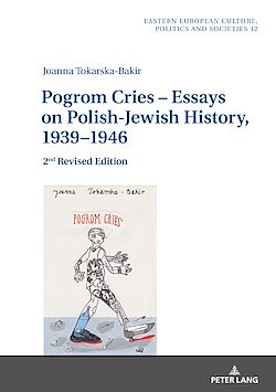 Télécharger le livre :  Pogrom Cries – Essays on Polish-Jewish History, 1939–1946