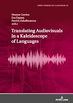 Télécharger le livre :  Translating Audiovisuals in a Kaleidoscope of Languages