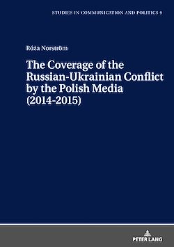 Télécharger le livre :  The Coverage of the Russian-Ukrainian Conflict by the Polish Media (2014-2015)