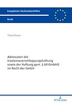 Télécharger le livre :  Adressaten der Insolvenzverschleppungshaftung sowie der Haftung gem. § 64 GmbHG im Recht der GmbH