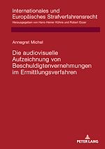 Télécharger le livre :  Die audiovisuelle Aufzeichnung von Beschuldigtenvernehmungen im Ermittlungsverfahren
