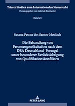 Télécharger le livre :  Die Behandlung von Personengesellschaften nach dem DBA Deutschland–Portugal unter besonderer Beruecksichtigung von Qualifikationskonflikten