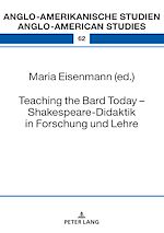 Télécharger le livre :  Teaching the Bard Today – Shakespeare-Didaktik in Forschung und Lehre