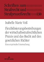 Télécharger le livre :  Flexibilisierungsbestrebungen der wirtschaftsstrafrechtlichen Praxis und das Recht auf den gesetzlichen Richter