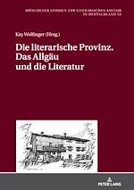 Télécharger le livre :  Die literarische Provinz.Das Allgaeu und die Literatur