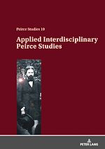 Télécharger le livre :  Applied Interdisciplinary Peirce Studies