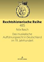 Télécharger le livre :  Das musikalische Auffuehrungsrecht in Deutschland im 19. Jahrhundert