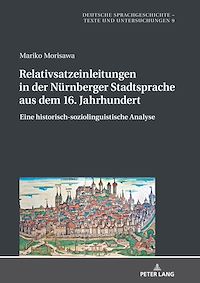 Télécharger le livre :  Relativsatzeinleitungen in der Nuernberger Stadtsprache aus dem 16. Jahrhundert