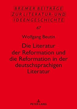Télécharger le livre :  Die Literatur der Reformation und die Reformation in der deutschsprachigen Literatur